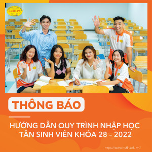 Hướng dẫn quy trình nhập học Tân sinh viên khóa 28-2022