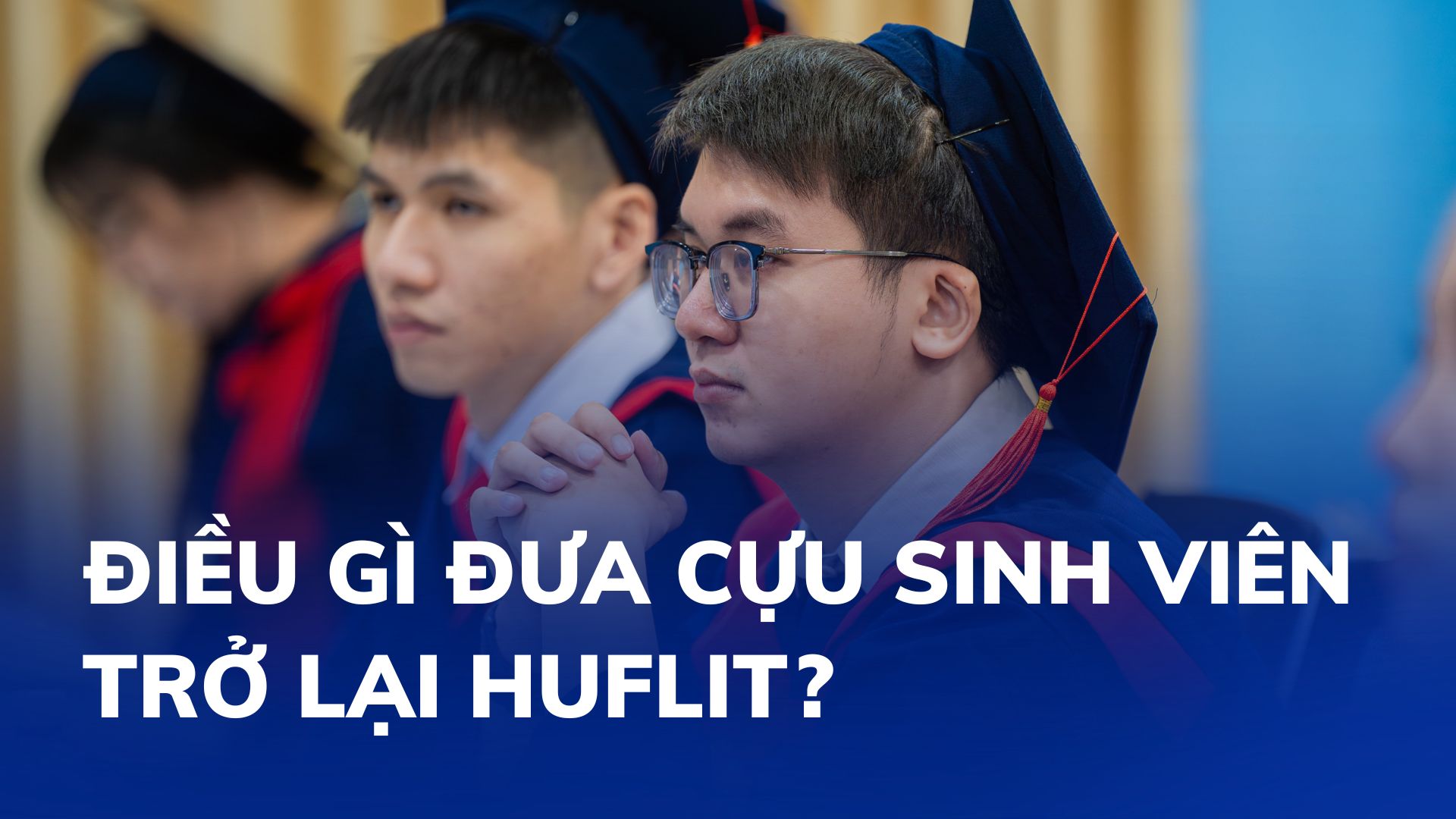 Điều gì đưa cựu sinh viên trở lại HUFLIT?